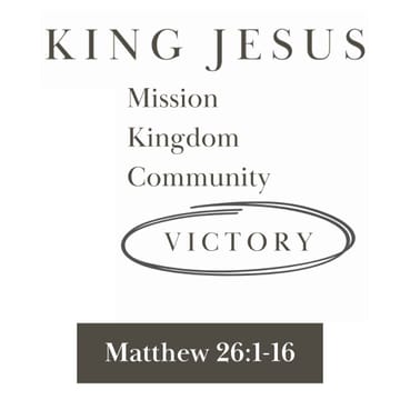 Kingdom Victory Stands Strong (Matthew 26:1-16) 👑 💪