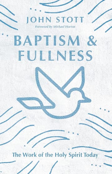 Book Review: Baptism & Fullness (Understanding the Baptism of the Holy Spirit)